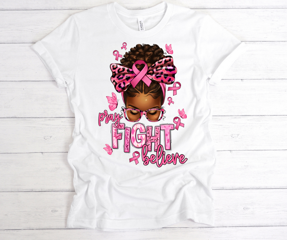 Pray Fight Believe Breast Cancer DTF Print